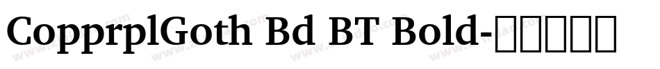 CopprplGoth Bd BT Bold字体转换